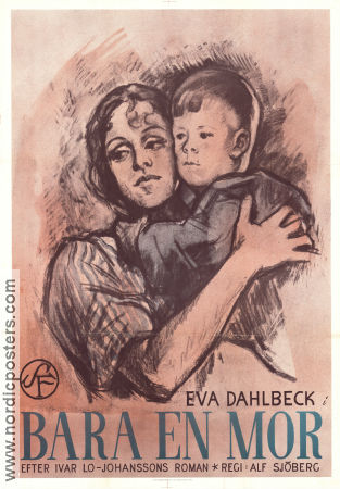 Bara en mor 1949 poster Eva Dahlbeck Ulf Palme Ragnar Falck Åke Fridell Ulf Palme Alf Sjöberg Text: Ivar Lo-Johansson Konstaffischer Barn