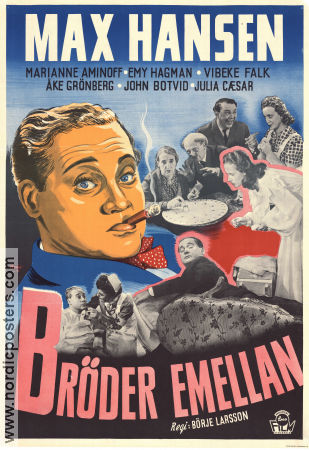 Bröder emellan 1946 poster Max Hansen Marianne Aminoff Åke Grönberg Emy Hagman Vibeke Falk John Botvid Julia Caesar Börje Larsson