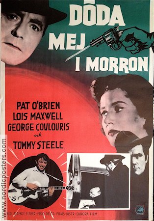 Döda mej imorron 1958 poster Pat O´Brien Lois Maxwell Tommy Steele Rock och pop