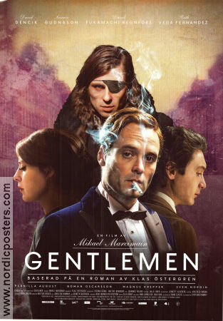 Gentlemen 2014 poster David Dencik Sverrir Gudnason David Fukamachi Regnfors Mikael Marcimain Text: Klas Östergren