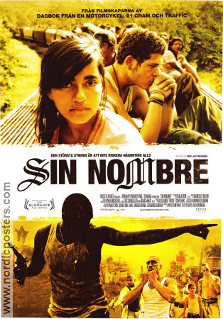 Sin Nombre 2009 poster Paulina Gaitan Marco Antonio Aguirre Leonardo Alonso Cary Joji Fukunaga Filmen från: Mexico