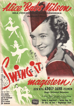 Swing it magistern 1940 poster Alice Babs Alice Babs Nilson Adolf Jahr Thor Modéen Schamyl Bauman Filmbolag: Sandrews Musik: Kai Gullmar Dans Jazz