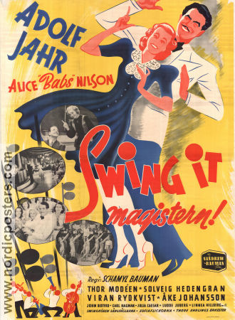 Swing it magistern 1940 poster Alice Babs Alice Babs Nilson Adolf Jahr Thor Modéen Schamyl Bauman Filmbolag: Sandrews Musik: Kai Gullmar Hitta mer: Large poster Dans Jazz
