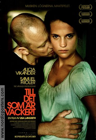 Till det som är vackert 2010 poster Alicia Vikander Samuel Fröler Lisa Langseth