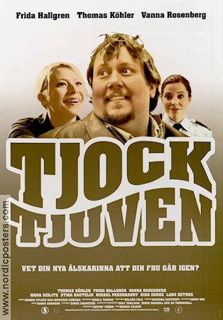 Tjocktjuven 2006 poster Frida Hallgren Thomas Köhler Vanna Rosenberg Mona Seilitz Henrik Sylvén