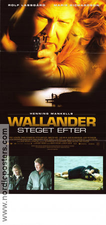 Wallander steget efter 2005 poster Rolf Lassgård Marie Richardson Birger Larsen Text: Henning Mankell Hitta mer: Kurt Wallander Hitta mer: Skåne Från TV Poliser