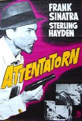Attentatorn 1954 poster Frank Sinatra Sterling Hayden James Gleason Lewis Allen Film Noir Vapen