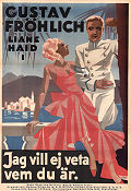 Jag vill ej veta vem du är 1932 poster Liane Haid Gustav Fröhlich Géza von Bolvary Affischkonstnär: Roland Kempe