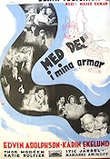 Med dej i mina armar 1940 poster Karin Ekelund Edvin Adolphson Thor Modéen Sven-Olof Sandberg Hasse Ekman Hitta mer: Large poster