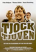 Tjocktjuven 2006 poster Frida Hallgren Thomas Köhler Vanna Rosenberg Mona Seilitz Henrik Sylvén