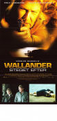 Wallander steget efter 2005 poster Rolf Lassgård Marie Richardson Birger Larsen Text: Henning Mankell Hitta mer: Kurt Wallander Hitta mer: Skåne Från TV Poliser