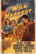 Wild Harvest 1947 poster Alan Ladd Dorothy Lamour Robert Preston Tay Garnett